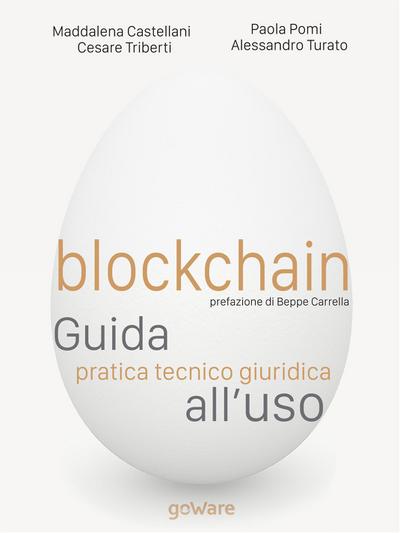 Blockchain. Guida pratica tecnico giuridica all’uso