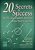 20 Secrets to Success for NCAA Student-Athletes Who Won’t Go Pro