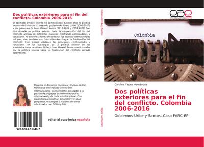 Dos políticas exteriores para el fin del conflicto. Colombia 2006-2016