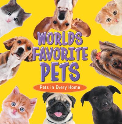 World’s Favorite Pets: Pets in Every Home