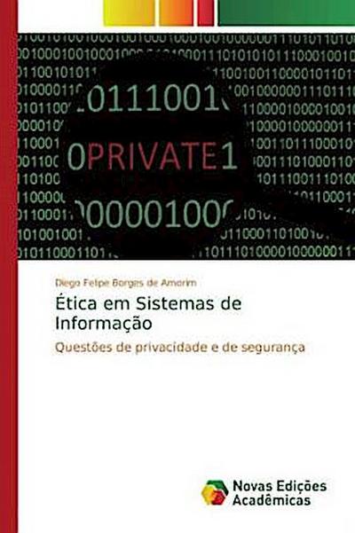 Ética em Sistemas de Informação: Questões de privacidade e de segurança