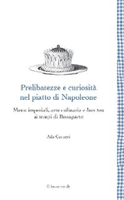 Prelibatezze e curiosità nel piatto di Napoleone