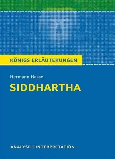 Siddhartha von Hermann Hesse. Textanalyse und Interpretation mit ausführlicher Inhaltsangabe und Abituraufgaben mit Lösungen.