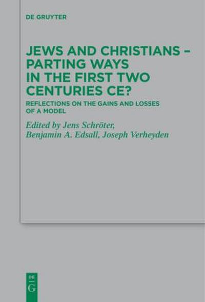Jews and Christians - Parting Ways in the First Two Centuries CE?
