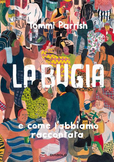 La bugia e come l’abbiamo raccontata