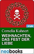 Weihnachten, Das Fest Der Liebe - Cornelia Kuhnert