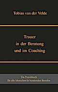 Trauer in der Beratung und im Coaching