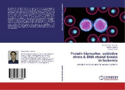 Protein biomarker, oxidative stress & DNA strand breaks in leukemia