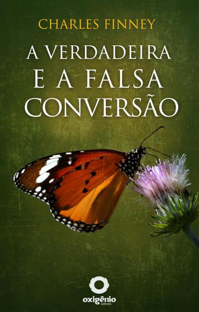A verdadeira e a falsa conversão
