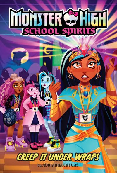 Creep It Under Wraps (Monster High School Spirits #2)