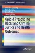 Opioid Prescribing Rates and Criminal Justice and 