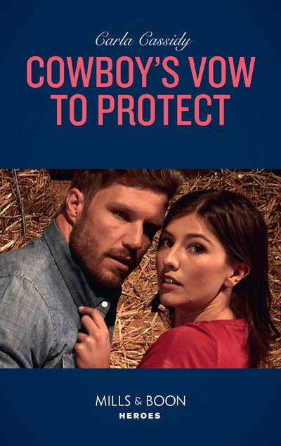 Cowboy’s Vow To Protect (Mills & Boon Heroes) (Cowboys of Holiday Ranch, Book 10)