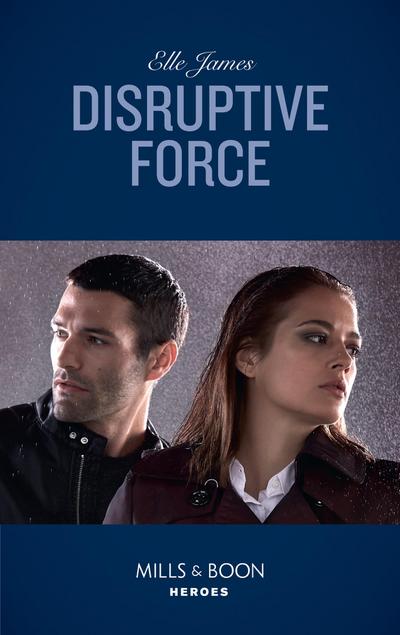 Disruptive Force (Mills & Boon Heroes) (Declan’s Defenders, Book 6)