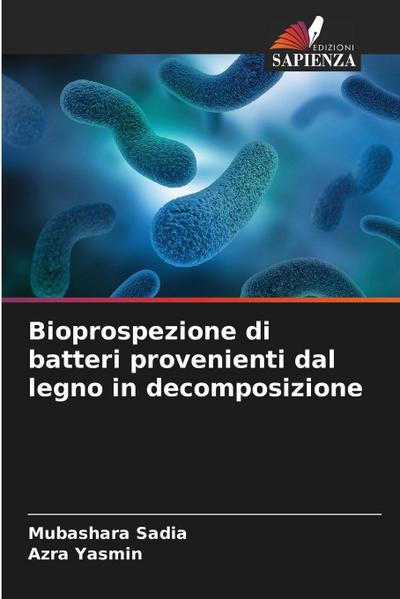 Bioprospezione di batteri provenienti dal legno in decomposizione