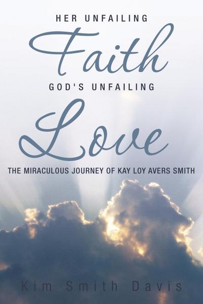 Her Unfailing Faith...God’s Unfailing Love