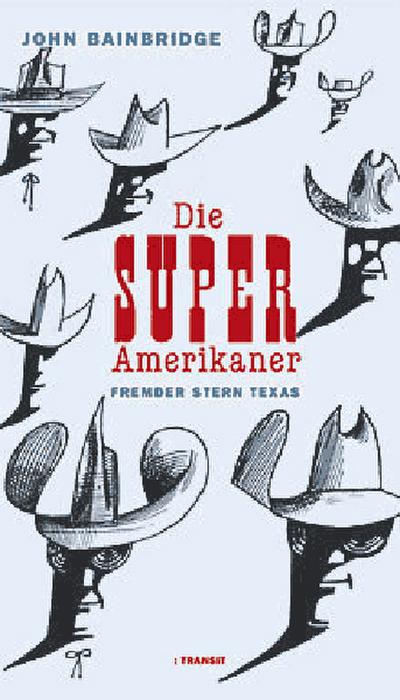 Die Super-Amerikaner: Fremder Stern Texas
