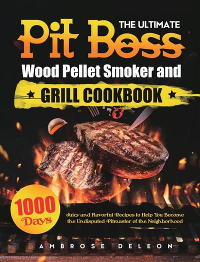 Deleon, A: Ultimate Pit Boss Wood Pellet Smoker and Grill Co