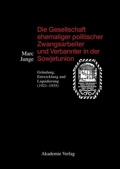 Die Gesellschaft ehemaliger politischer Zwangsarbeiter und Verbannter in der Sowjetunion