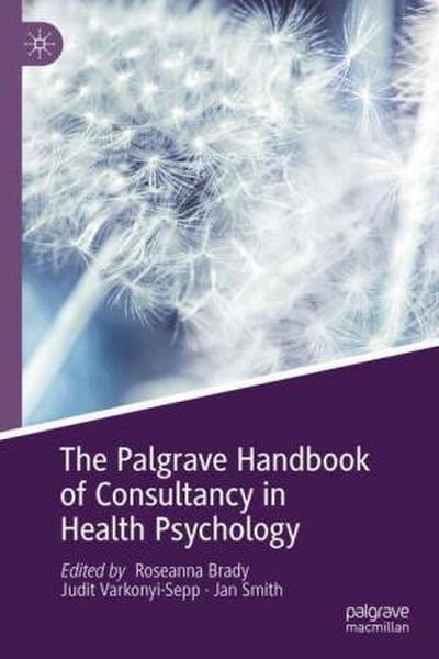 The Palgrave Handbook of Consultancy in Health Psychology