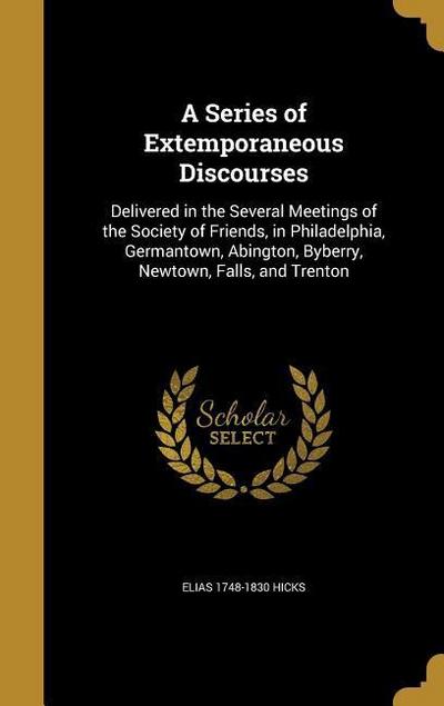 A Series of Extemporaneous Discourses