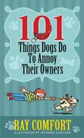 101 Things Dogs Do To Annoy Their Owners