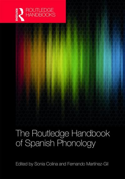 The Routledge Handbook of Spanish Phonology