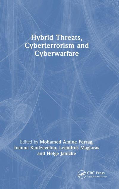 Hybrid Threats, Cyberterrorism and Cyberwarfare