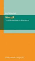 Liturgik - Gottesdienstelemente im Kontext