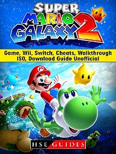 Super Mario Galaxy 2 Game, Wii, Switch, Cheats, Walkthrough, ISO, Download Guide Unofficial