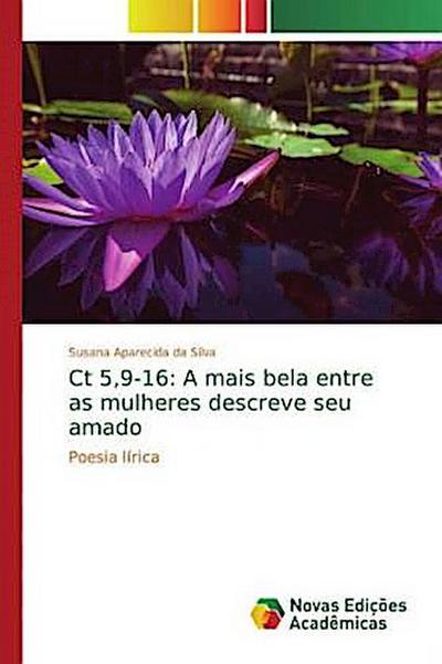 Ct 5,9-16: A mais bela entre as mulheres descreve seu amado