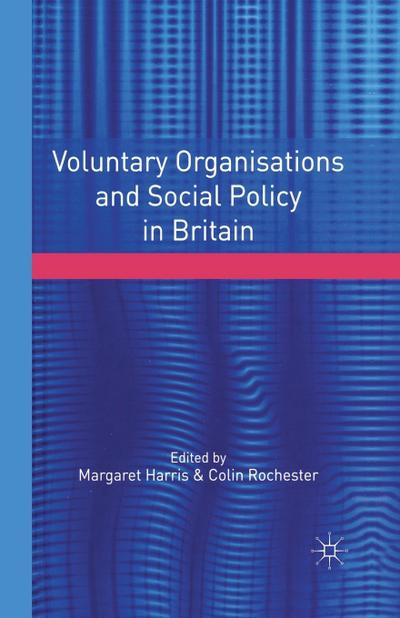 Voluntary Organisations and Social Policy in Britain