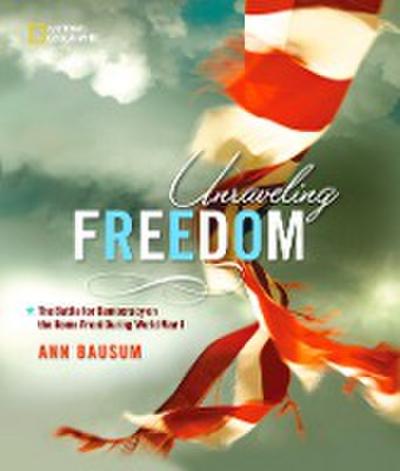 Unraveling Freedom: The Battle for Democracy on the Home Front During World War I