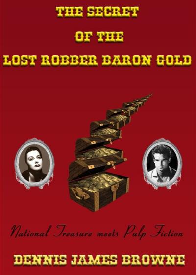 Secret of the Lost Robber Baron Gold