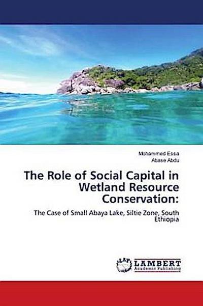 The Role of Social Capital in Wetland Resource Conservation: