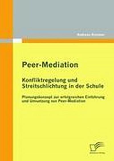 Peer-Mediation: Konfliktregelung und Streitschlichtung in der Schule