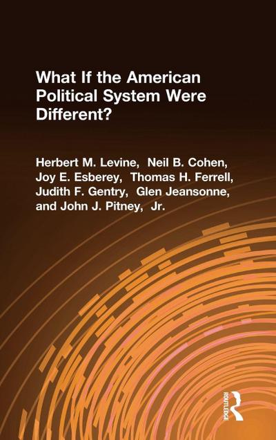 What If the American Political System Were Different?