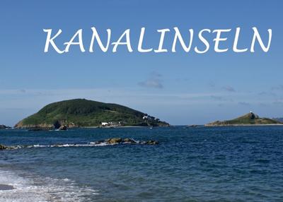 Bildband Kanalinseln: Jersey, Guernsey, Sark und Alderney