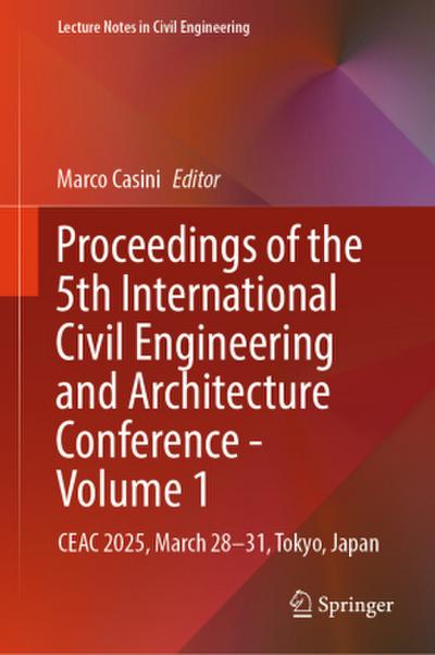 Proceedings of the 5th International Civil Engineering and Architecture Conference - Volume 1