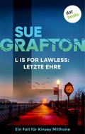 L is for Lawless: Letzte Ehre von Sue Grafton | Ebook