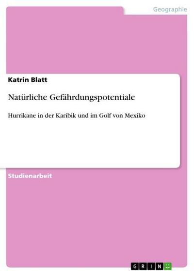 Natürliche Gefährdungspotentiale - Katrin Blatt