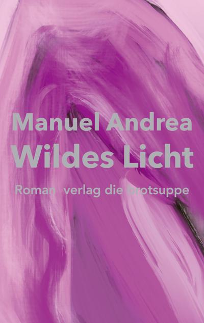 Andrea, M: Wildes Licht