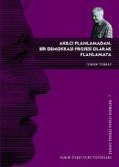 Akilci Planlamadan, Bir Demokrasi Projesi Olarak Planlamaya