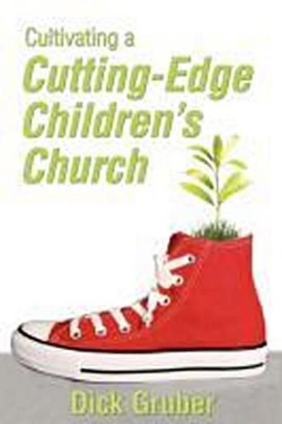 Cultivating a Cutting-Edge Children’s Church