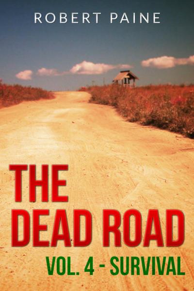 The Dead Road: Vol. 4 - Survival