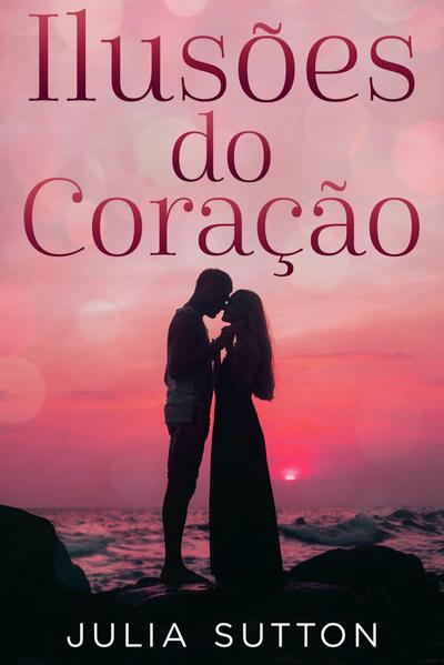 Ilusões do Coração