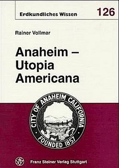 Anaheim, Utopia Americana
