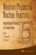 Neutron Physics For Nuclear Reactors: Unpublished Writings By Enrico Fermi