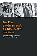 Das Kino der Gesellschaft - die Gesellschaft des Kinos.