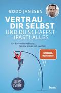 Vertrau dir selbst und du schaffst (fast) alles