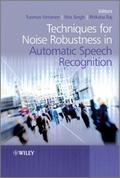 Techniques for Noise Robustness in Automatic Speec